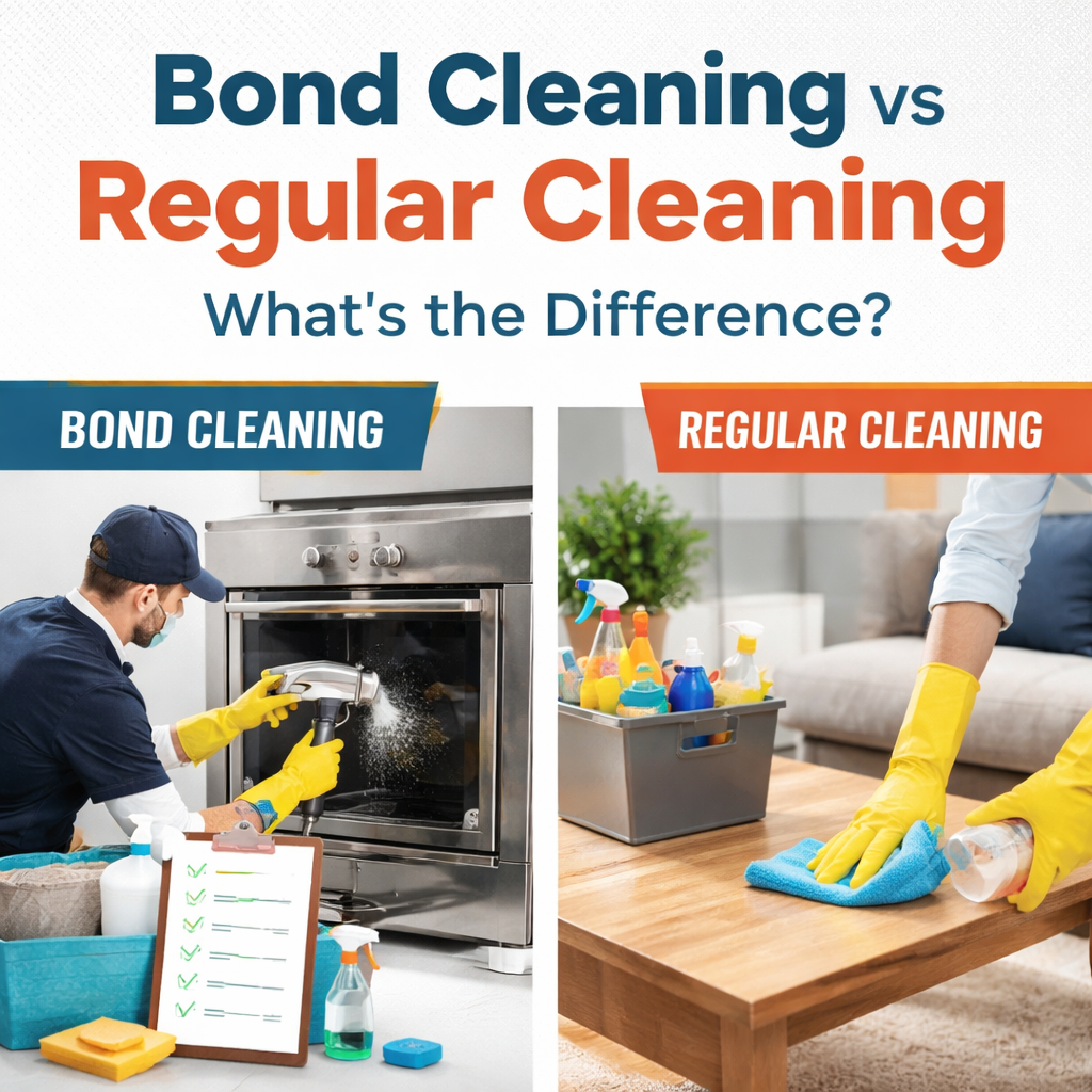 Bond Cleaning vs Regular Cleaning: What’s the Difference and Why It Matters for Your Inspection
